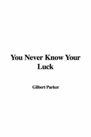 Cover of You Never Know Your Luck