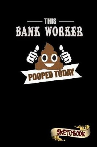 Cover of This Bank Worker Pooped Today