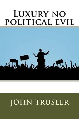 Book cover for Luxury no political evil