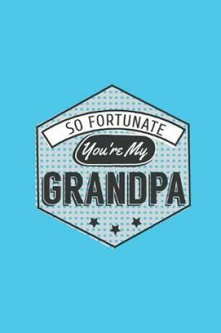 Cover of So Fortunate You're My Grandpa