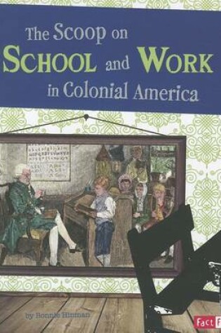 Cover of The Scoop on School and Work in Colonial America