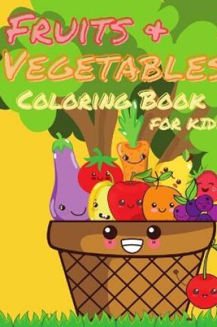 Cover of Fruits and Vegetables Coloring Book for Kids