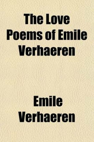 Cover of The Love Poems of Emile Verhaeren