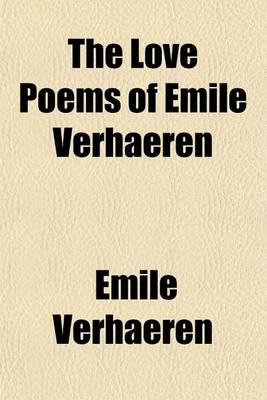 Book cover for The Love Poems of Emile Verhaeren