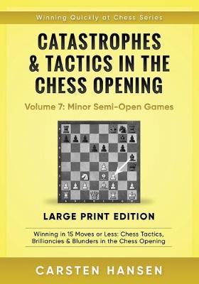 Book cover for Catastrophes & Tactics in the Chess Opening - Volume 7