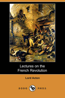 Book cover for Lectures on the French Revolution (Dodo Press)