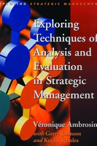 Cover of Exploring Techniques of Analysis and Evaluation in Strategic Management