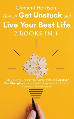 Book cover for How to Get Unstuck and Live Your Best Life 2 books in 1