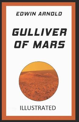 Book cover for Gulliver of Mars By Edwin Arnold (Science and Fantasy Fiction) [Illustrated]