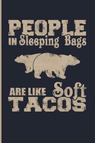 Cover of People in Sleeping Bags Are Like Soft Tacos