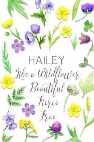 Cover of Hailey Like a Wildflower Beautiful Fierce Free