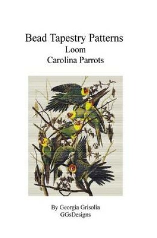 Cover of Bead Tapestry Patterns Loom Carolina Parrots