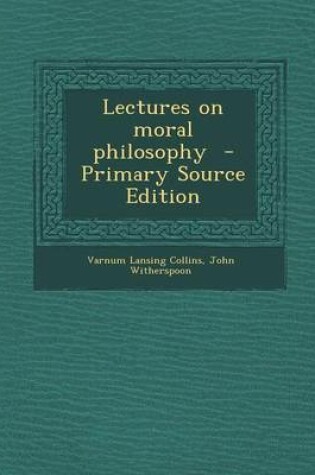 Cover of Lectures on Moral Philosophy - Primary Source Edition