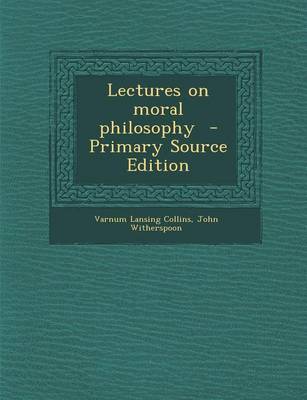 Book cover for Lectures on Moral Philosophy - Primary Source Edition