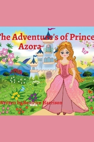 Cover of The Adventure's of Princess Azora