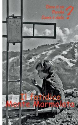 Book cover for Marmolada Montagna del destino