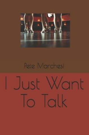 Cover of I Just Want To Talk
