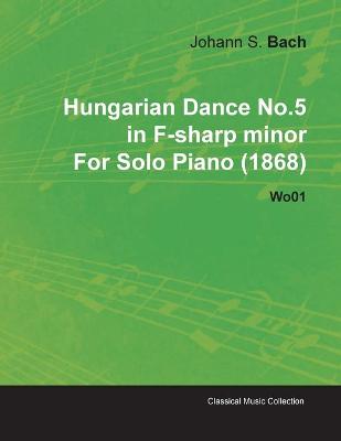 Book cover for Hungarian Dance No.5 in F-sharp Minor By Johannes Brahms For Solo Piano (1868) Wo01