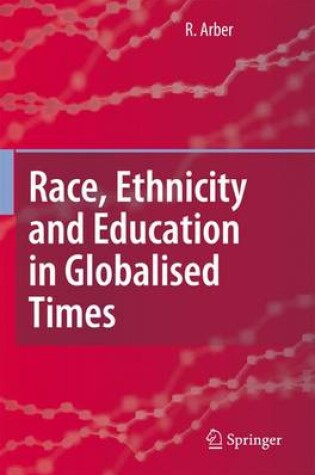 Cover of Race, Ethnicity and Education in Globalised Times