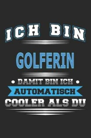 Cover of Ich bin Golferin Damit bin ich automatisch cooler als du