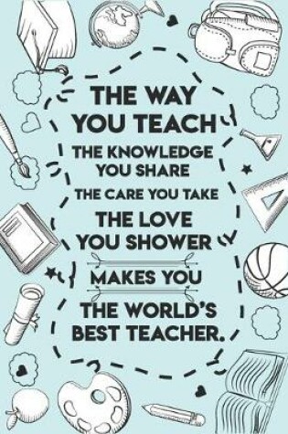 Cover of The way you teach The world's best teacher