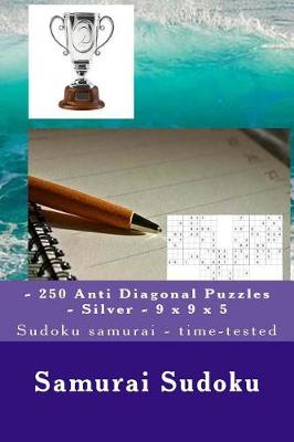 Book cover for Samurai Sudoku - 250 Anti Diagonal Puzzles - Silver - 9 X 9 X 5