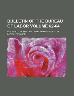 Book cover for Bulletin of the Bureau of Labor Volume 62-64