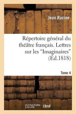 Book cover for Repertoire General Du Theatre Francais. Tome 4. Lettres Sur Les Imaginaires