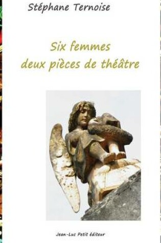 Cover of Six Femmes, Deux Pi ces de Th  tre