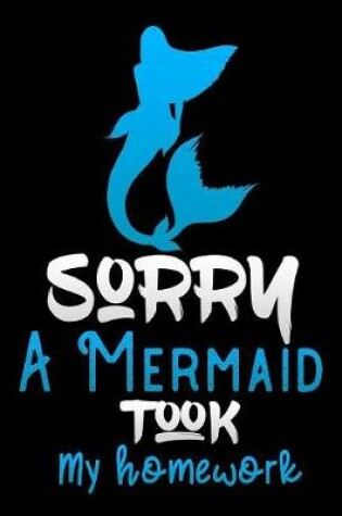 Cover of sorry a mermaid took my homework