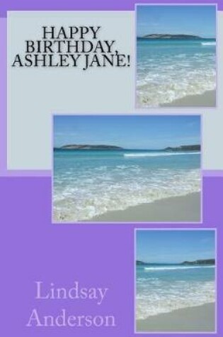 Cover of Happy Birthday, Ashley Jane!