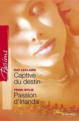 Book cover for Captive Du Destin - Passion D'Irlande (Harlequin Passions)