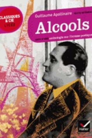 Cover of Alcools. Suivi d'une anthologie sur l'ivresse poetique