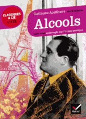 Book cover for Alcools. Suivi d'une anthologie sur l'ivresse poetique