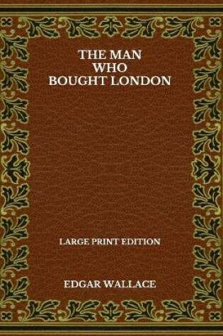 Cover of The Man Who Bought London - Large Print Edition