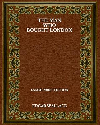 Book cover for The Man Who Bought London - Large Print Edition