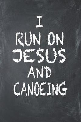 Book cover for I Run on Jesus and Canoeing