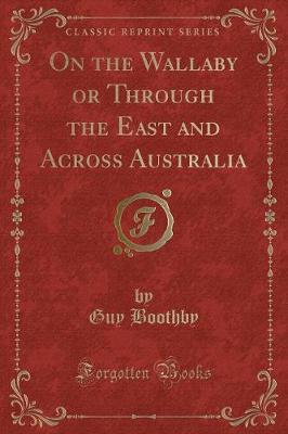 Book cover for On the Wallaby or Through the East and Across Australia (Classic Reprint)