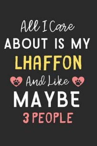 Cover of All I care about is my Lhaffon and like maybe 3 people