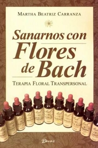 Cover of Sanarnos Con Flores de Bach