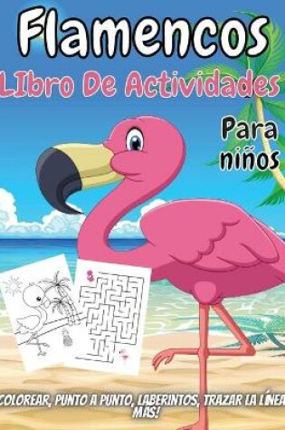 Cover of Flamencos Libro De Actividades Para Niños