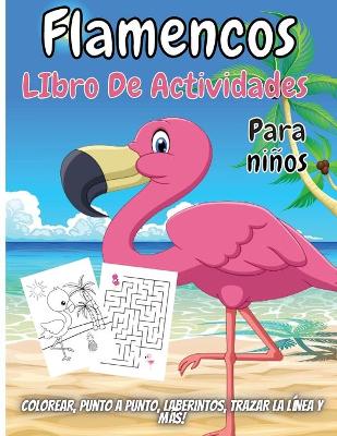 Book cover for Flamencos Libro De Actividades Para Ni�os