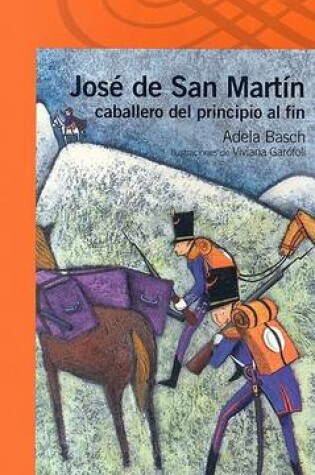 Cover of Jose de San Martin Caballero de Principio al Fin