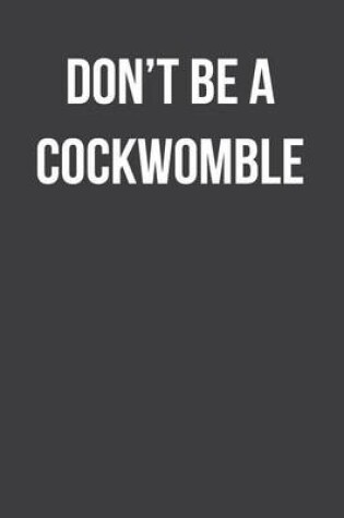 Cover of Don't Be A Cockwomble