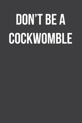 Book cover for Don't Be A Cockwomble