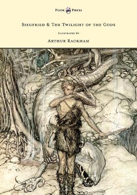 Book cover for Siegfied & The Twilight of the Gods - Illustrated by Arthur Rackham