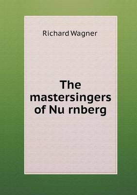 Book cover for The Mastersingers of NU Rnberg