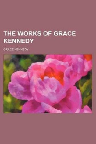 Cover of The Works of Grace Kennedy (Volume 2)