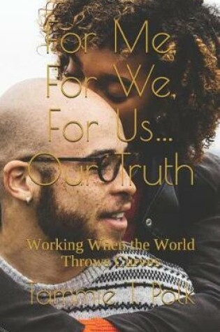 Cover of For Me, For We, For Us...Our Truth