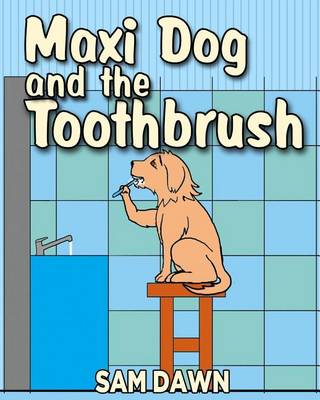 Book cover for Maxi Dog and the Toothbrush